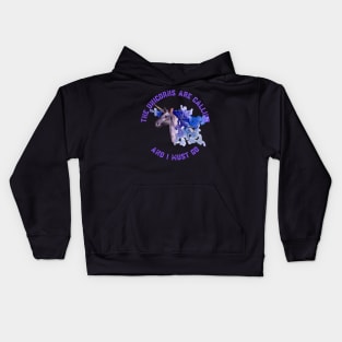 The Unicorns Are Calling and I Must Go Kids Hoodie